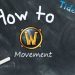 How to WoW - Movement