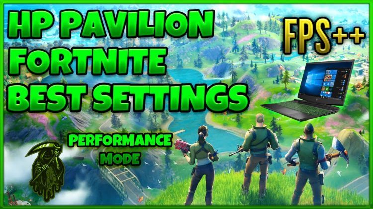 Hp Pavilion Gaming Laptop Best Graphics Settings For Fortnite
