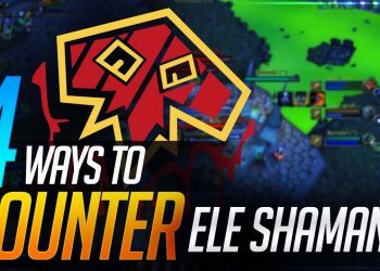 Knowing Your Enemy: 4 Ways To Counter Elemental Shamans