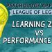 Learning Zone vs Performance Zone - Psychology Applied to League of Legends