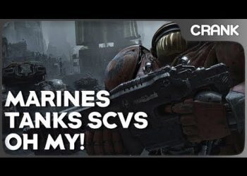 Marines & Tanks & SCVs, Oh My! - Crank's variety StarCraft 2
