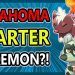 OKLAHOMA Starter Pokemon?!
