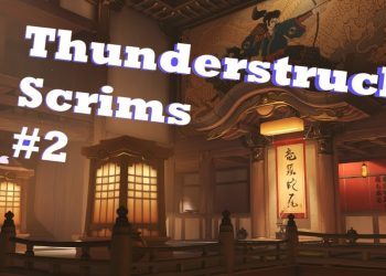 Overwatch Scrub Cup - Thunderstruck - Scrims #2