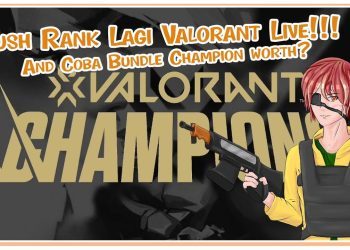 Push Rank Lagi Valorant & Coba Champion Skin