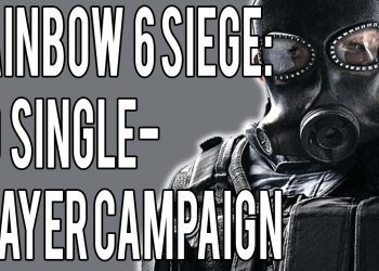 Rainbow Six Siege Will NOT Have Single-Player Campaign Mode
