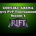 Rift - GODLIKE ARENA 3v3 PvP Tournament Season 3 - Round 7