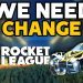 Rocket League needs to change.