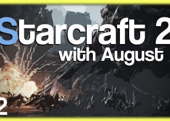 Starcraft 2 w/ August: A Bit More Better - #2 - Random