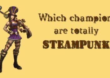 Steampunk champions in League of Legends