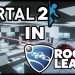 The Moment You've all Been Waiting for... Portal 2 in Rocket League!