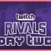The return of Twitch Rivals!