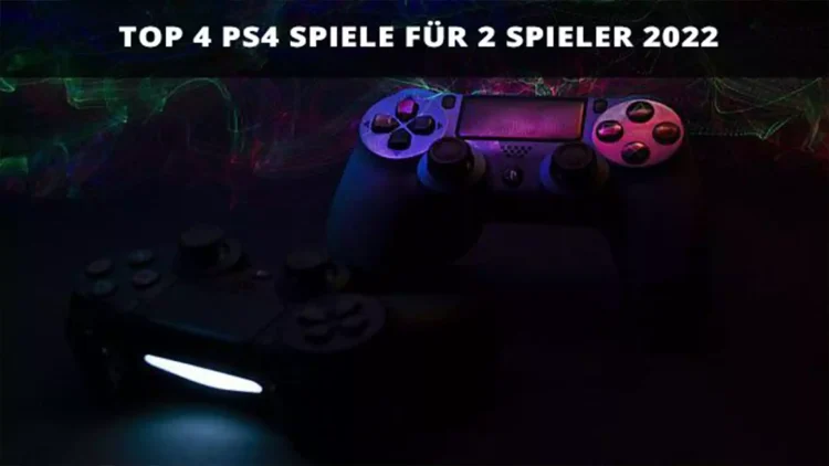Top 4 PS4 games for 2 players 2022