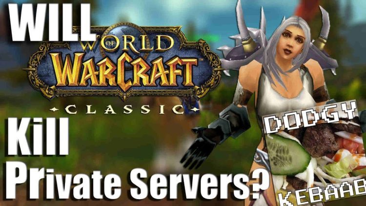 Will Warcraft Classic Kill Private Servers?