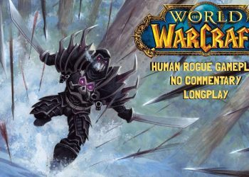 World of Warcraft // HUMAN ROGUE \ Long play, No commentary