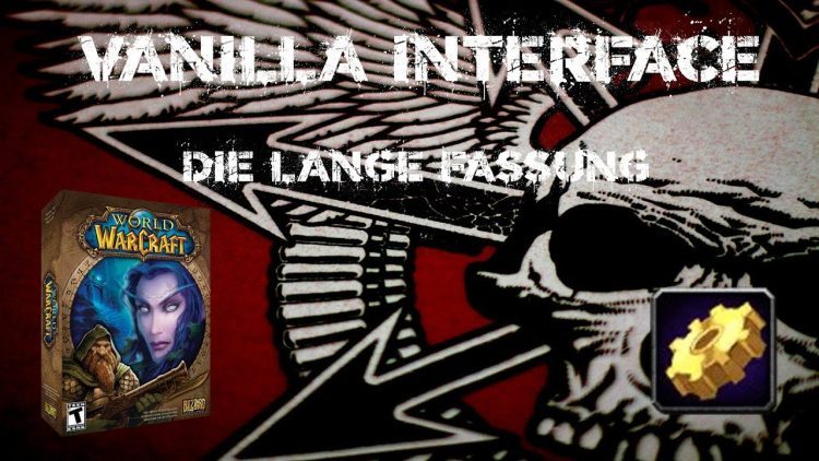 World of Warcraft - Vanilla Interface: Die lange Fassung