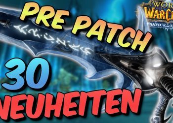 30 Neuheiten aus dem Pre Patch | Wotlk Classic