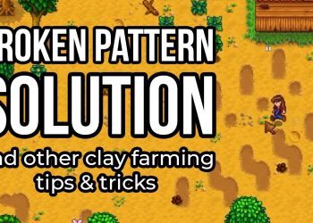 Advanced Clay Farming Guide - Stardew Valley Clay Farming 1.5 Guide
