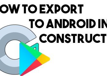 Construct 3 Android Export and Google Playstore Publish