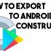 Construct 3 Android Export and Google Playstore Publish