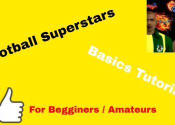 Football Superstars Tutorial: Basics For New/Amateur Players