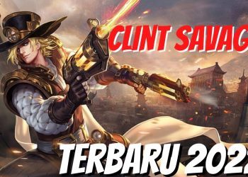 GAMEPLAY CLINT SAVAGE !! UPDATE TERBARU 2022 - Mobile Legends Bang Bang
