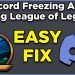 How To Fix Discord Freezing After Exiting League of Legends Game
