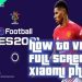 How To Play Pes Mobile In Full Screen using Xiaomi | Video Tutorial
