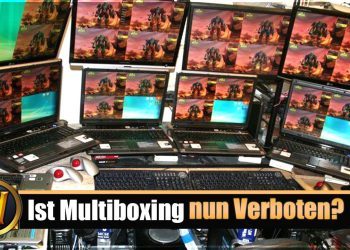 Ist Multiboxing nun Verboten?