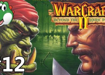 Let's Play Warcraft 2 Beyond the Dark Portal - Part 12