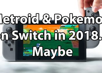 Metroid Prime 4 & Pokemon Heading to Switch in 2018 Says Nintendo Rep