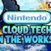 Nintendo is Looking Into Cloud Technology - A Future Service Planned!?
