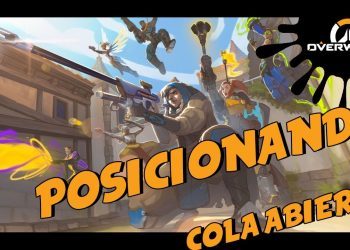 OVERWATCH: Posicionamiento COLA ABIERTA
