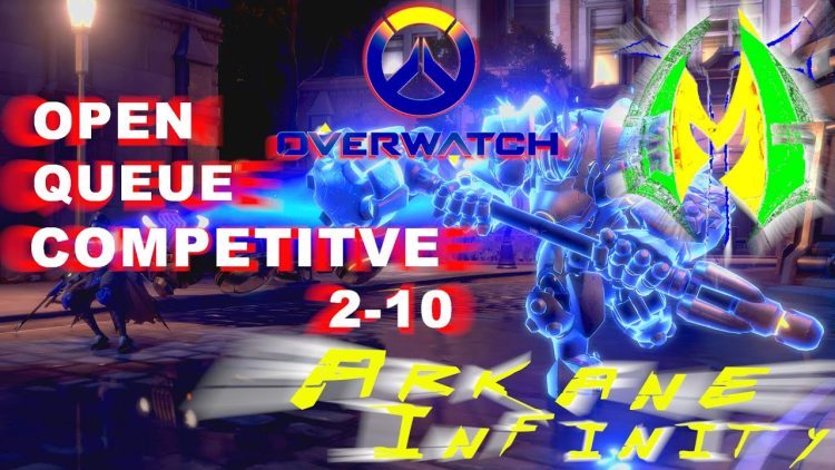 OverWatch Open Queue Competitive 2 10 - Arkane Infinity Gaming