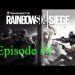 Rainbow Six Seige - Episode 4 - Im Back!!