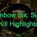 Rainbow Six: Siege - Kill Highlights - Gameplay from 110718