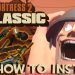 The 2022 way to install Team Fortress 2 Classic! AND How to join CUSTOM WEAPON SERVERS!