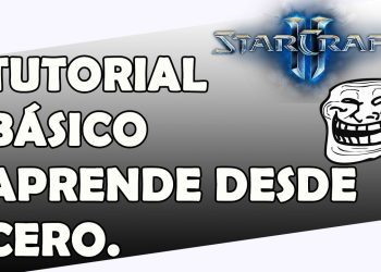 Tutorial Starcraft 2 - Aprendiendo desde cero.