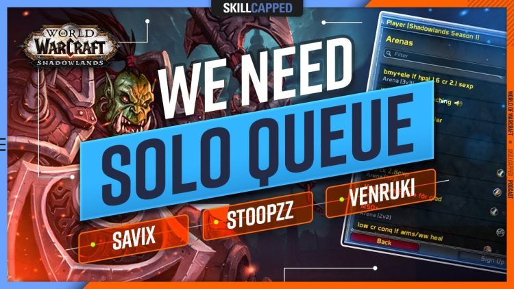 Why We NEED Solo Queue | Future of WoW PvP w/ Savix, Stoopzz & Venruki