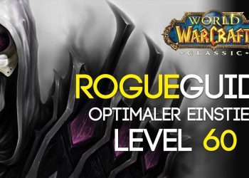 WoW Classic Rogue Guide Der Level 60 Schurke! (Skills, Stats, Skillung, Rotation etc.)