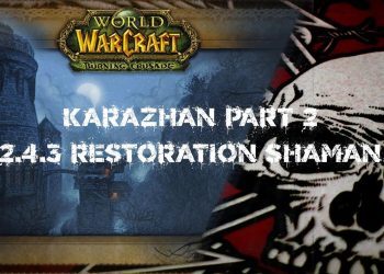 World of Warcraft - Karazhan Teil 2 - 2.4.3 Restoration Shaman