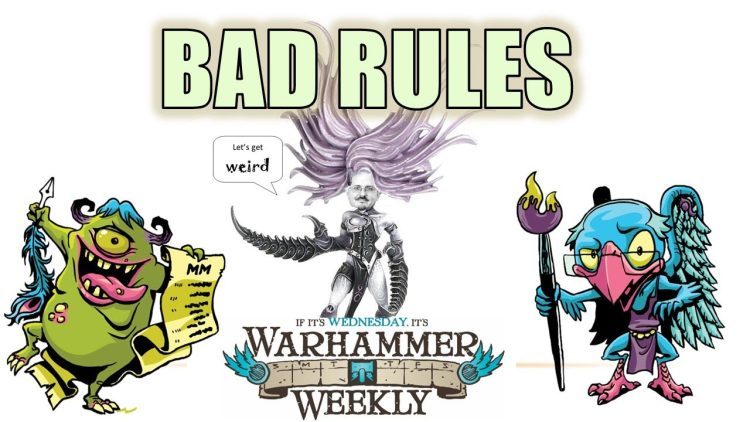 Worst Rules in Age of Sigmar - Warhammer Weekly 06012022