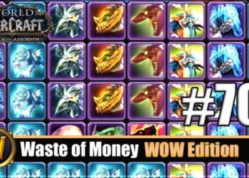 Waste of Money WOW Edition #70
