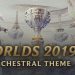 2019 World Championship | Orchestral Theme - League of Legends