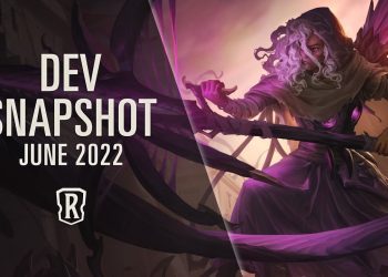June 2022 | Dev Snapshot - Legends of Runeterra
