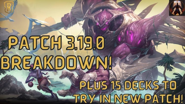 Patch 3.19.0 Breakdown & 15 Decks To Try Tomorrow! We're Free From Seraphine! | Legends Of Runeterra