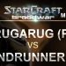 StarCraft - Brood War 2017 - rugarug (P) v Windrunner (T)