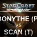 StarCraft Remastered 2017 - Bonyth (P) v Scan (T) on Fighting Spirit