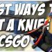 BEST WAYS TO GET A KNIFE IN CSGO!! (NEW VERSION IN DESCRIPTION)
