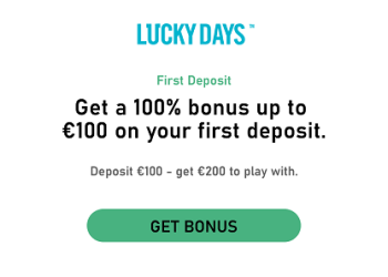 Luckydays - First Deposit Bonus 100% upto €100