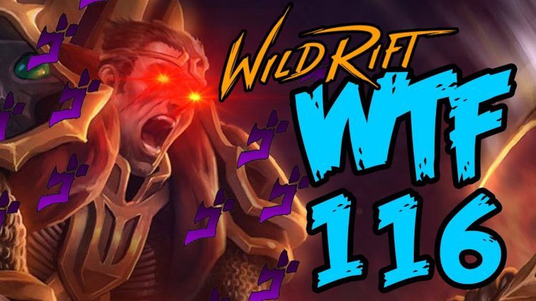 Wild Rift WTF 116